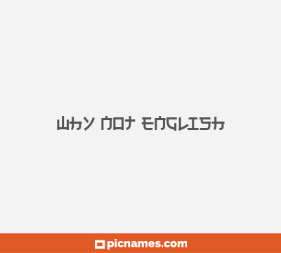Why Not English